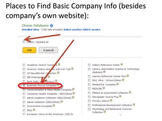 Places to Find Basic Company Info (besides
company’s own website):
 
