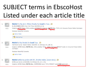 SUBJECT terms in EbscoHost
Listed under each article title
 