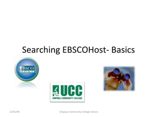 Searching EBSCOHost- Basics 06/07/09 Umpqua Community College Library 