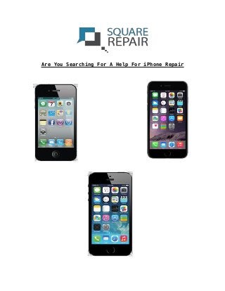 Are You Searching For A Help For iPhone Repair
 