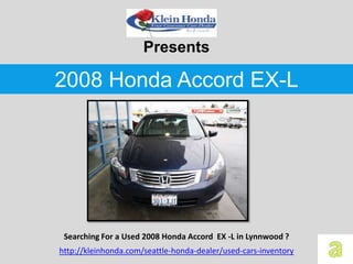 Presents

2008 Honda Accord EX-L




 Searching For a Used 2008 Honda Accord EX -L in Lynnwood ?
http://kleinhonda.com/seattle-honda-dealer/used-cars-inventory
 