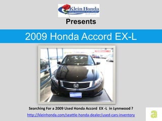 Presents

2009 Honda Accord EX-L




Searching For a 2009 Used Honda Accord EX -L in Lynnwood ?
http://kleinhonda.com/seattle-honda-dealer/used-cars-inventory
 