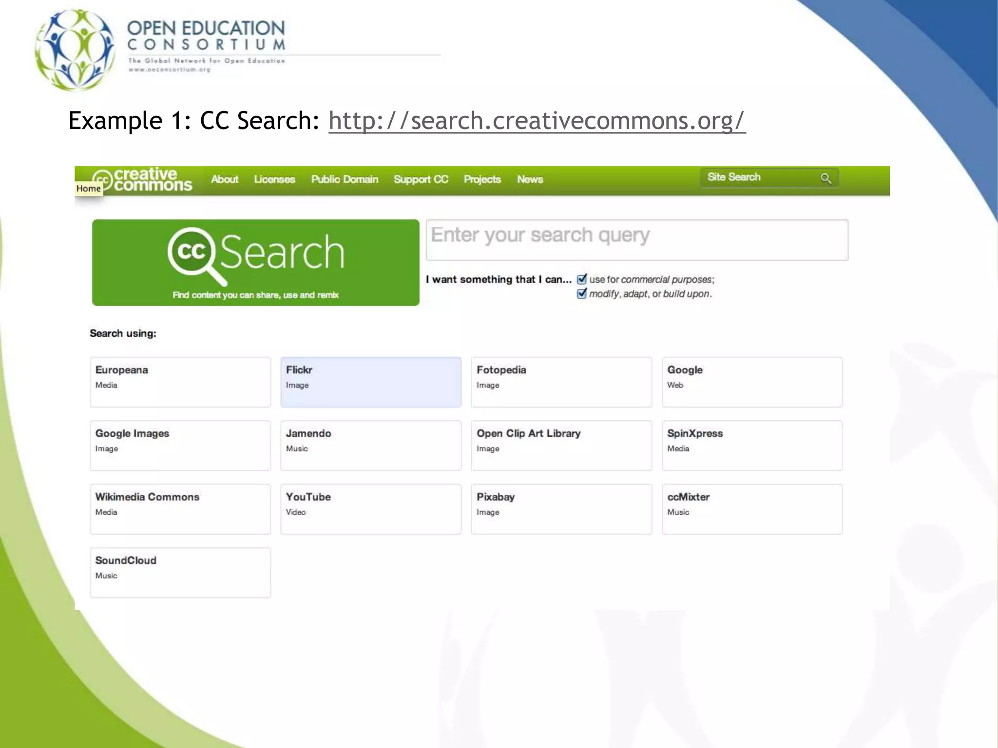 Example 1: CC Search: http://search.creativecommons.org/
 
