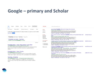 Google – primary and Scholar
 