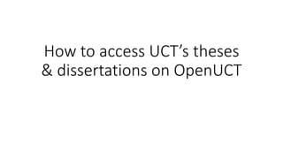 How to access UCT’s theses
& dissertations on OpenUCT
 