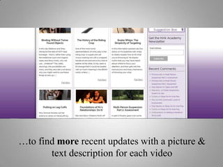 …to find more recent updates with a picture &
text description for each video

 