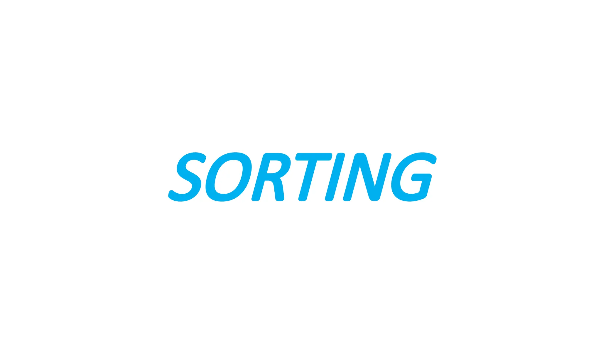 SORTING
 