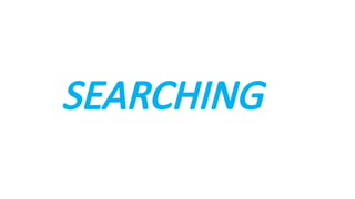 SEARCHING
 