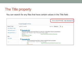 The Title property 
You can search for any files that have certain values in the Title field: 
 
