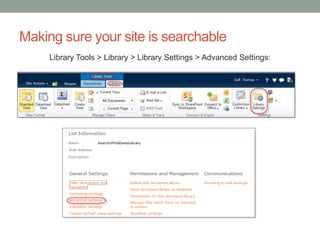 Making sure your site is searchable 
Library Tools > Library > Library Settings > Advanced Settings: 
 