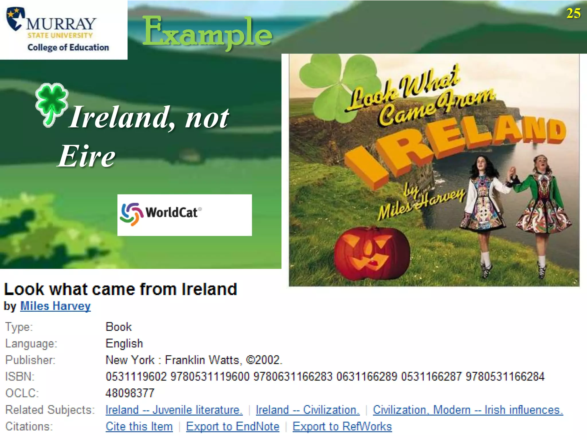 25
      Example

 Ireland, not
Eire
 