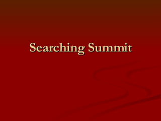Searching Summit 