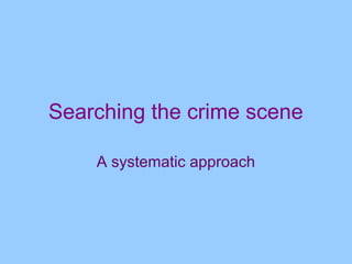 Searching the crime scene | PPT