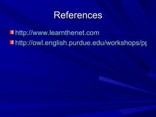 References http://www.learnthenet.com http://owl.english.purdue.edu/workshops/pp/Internet.ppt 