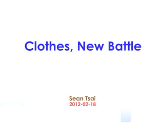 Sean Tsai - Searching weekend - Clothes, New Battle