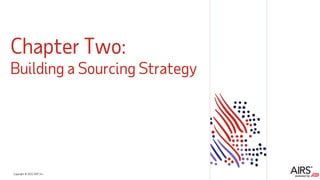 Copyright © 2021ADP, Inc.
Chapter Two:
Building a Sourcing Strategy
 