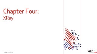 Copyright © 2021ADP, Inc.
Chapter Four:
XRay
 
