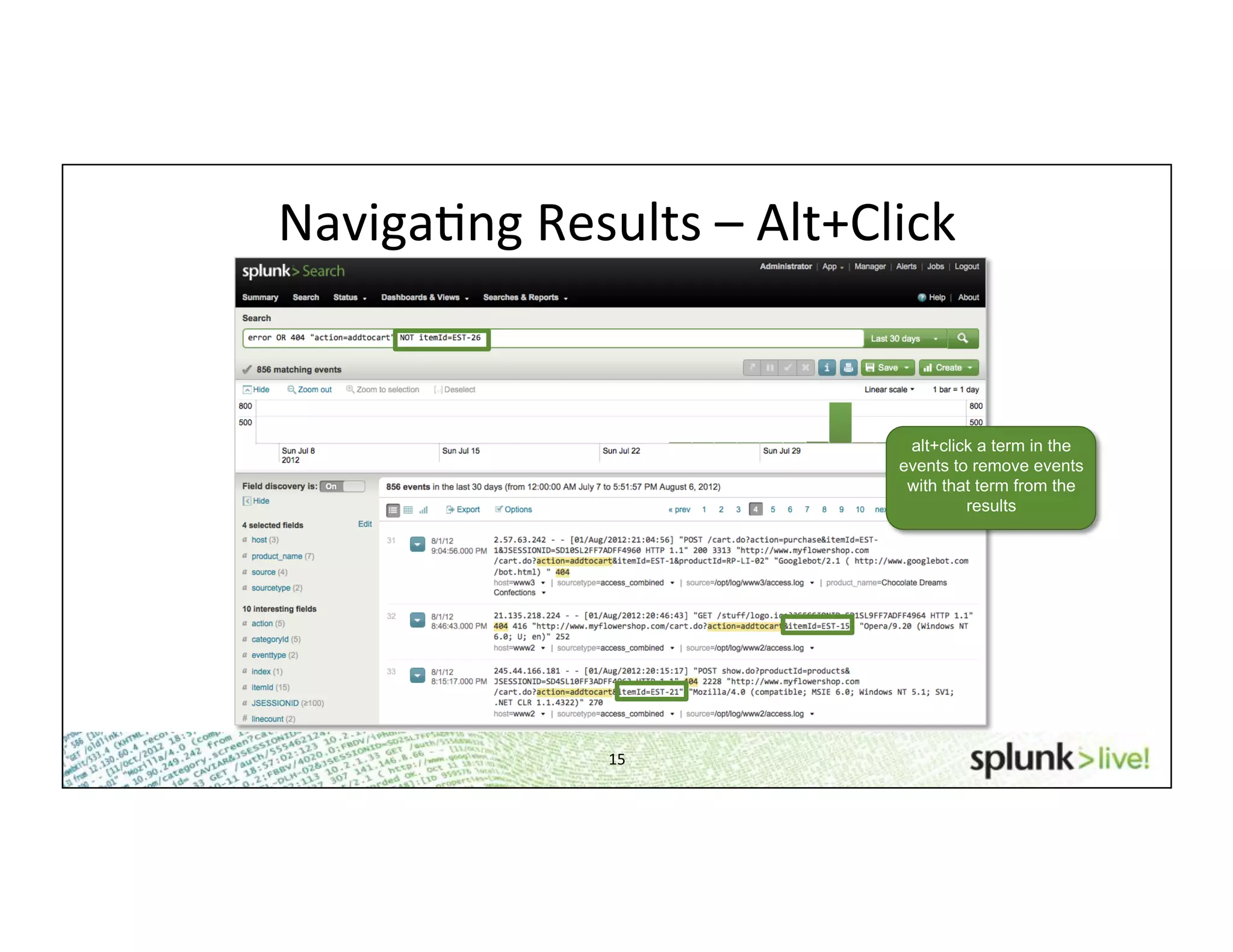 15	
  
NavigaHng	
  Results	
  –	
  Alt+Click	
  
alt+click a term in the
events to remove events
with that term from the
results
 