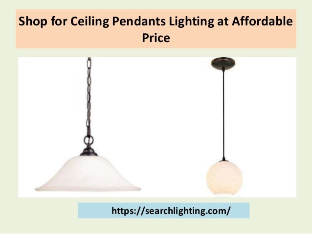 Shop For Ceiling Pendants Lighting At Affordable Price