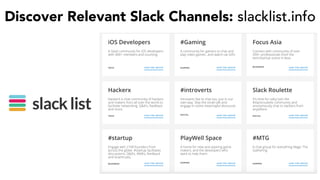 Discover Relevant Slack Channels: slacklist.info
 