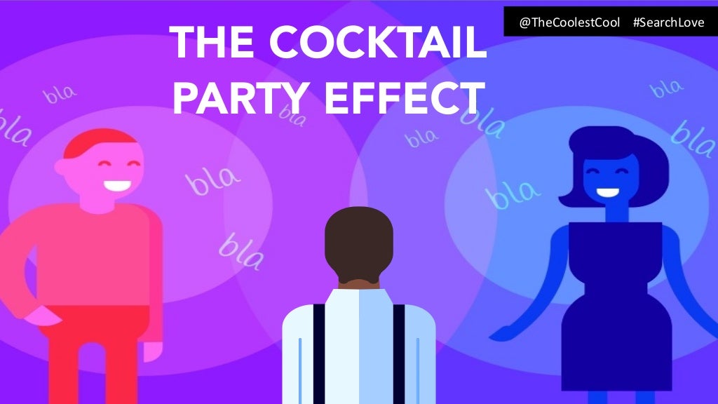 THE COCKTAIL PARTY EFFECT TheCoolestCool