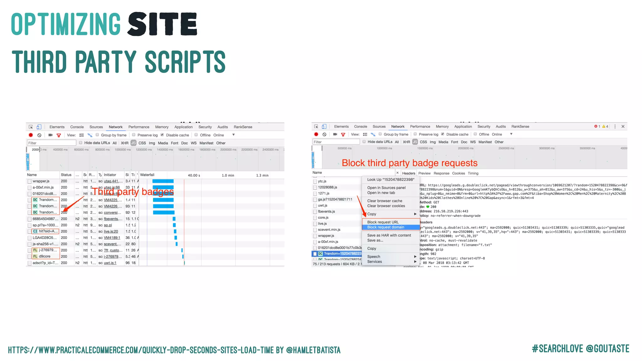 #Searchlove @goutaste
OPTIMIzINGSITE
Third Party SCRIPTS
https://www.practicalecommerce.com/quickly-drop-seconds-sites-load-time By @hamletbatista
 