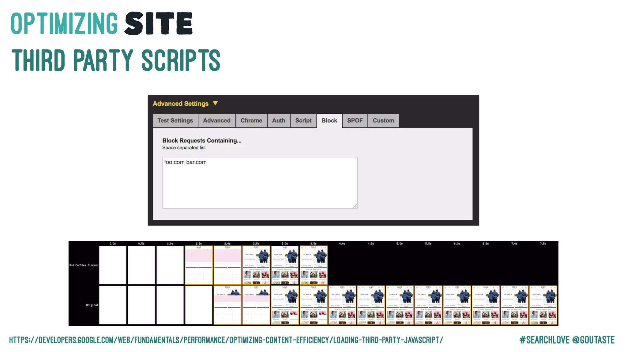 #Searchlove @goutaste
OPTIMIzINGSITE
Third Party SCRIPTS
https://developers.google.com/web/fundamentals/performance/optimizing-content-efficiency/loading-third-party-javascript/
 