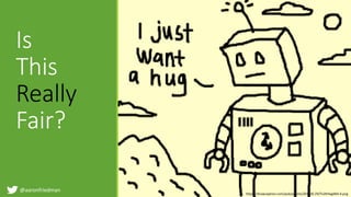 @aaronfriedman
Is
This
Really
Fair?
(conider pictures of kids sweet and then crying and fighting)
https://s-media-cache-ak0.pinimg.com/736x/40/48/f1/4048f18ac67a13dc7dde0e7685ed572f.jpghttps://drawception.com/pub/panels/2015/8-29/Tx2KHagXB4-4.png
 