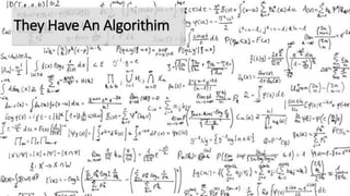 @aaronfriedman
They Have An Algorithim
 