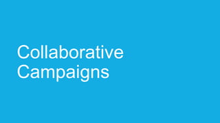 Collaborative
Campaigns
 