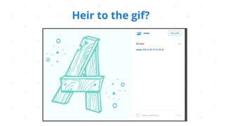 Heir to the gif?
 