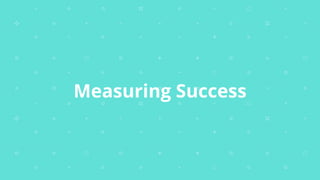 Measuring Success
 