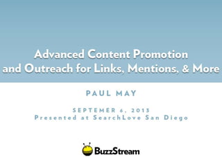 Content Promotion and Outreach for Links, Mentions, & More - Presented at #SearchLove San Diego