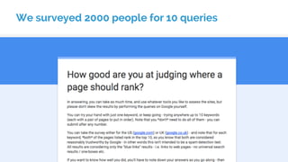 We surveyed 2000 people for 10 queries
 