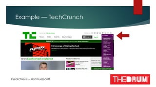 Example — TechCrunch
#searchlove -- @samueljscott
 