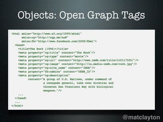 Objects: Open Graph Tags




                   @matclayton
 
