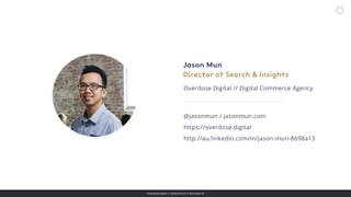 overdose.digital // @jasonmun // #smssyd18
Overdose Digital // Digital Commerce Agency
@jasonmun / jasonmun.com
https://overdose.digital
http://au.linkedin.com/in/jason-mun-8698a13
 
