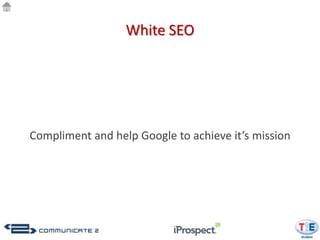 White SEO




Compliment and help Google to achieve it’s mission
 