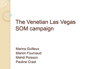 The VenetianLas VegasSOM campaign Marina Guilleux Marion Fournaud Mehdi Poisson Pauline Crast 