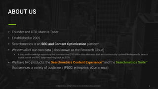 © Searchmetrics.. All Rights Reserved. Do not distribute without permission. 5© Searchmetrics.. All Rights Reserved. Do not distribute without permission.
First, we will examine the content
surrounding the core topic “backlinks”
for the Searchmetrics.com domain.
Then, we will compare the
Searchmetrics content to competitive
content.
Finally, we will find growth
opportunities and implement changes
within the body content using the
recommendations from the
Searchmetrics Content Experience™.
BACKLINKS
 