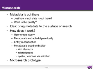 Microsearch <ul><li>Metadata is out there </li></ul><ul><ul><li>Just how much data is out there? </li></ul></ul><ul><ul><l...