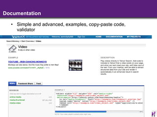 Documentation <ul><li>Simple and advanced, examples, copy-paste code, validator  </li></ul>