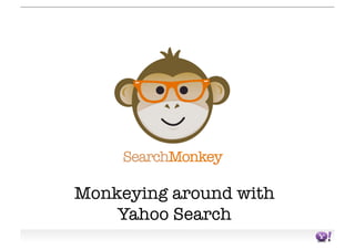 Monkeying around with
    Yahoo Search
 