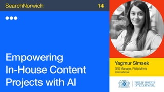 Empowering In-house Content Projects with AI - Yagmur Simsek - Search
