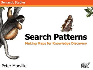 1 Search PatternsMaking Maps for Knowledge Discovery Peter Morville 