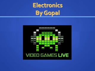 ElectronicsBy Gopal 