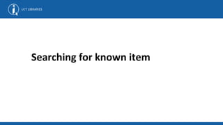 Searching for known item
 