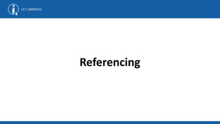 Referencing
 