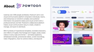 About
Used by over 30M people worldwide, Powtoon’s all-in-one
visual communication platform empowers individuals, teams,
a...