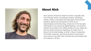 Nick Liebman, Powtoon's Head of Content, originally hails
from Chicago, Illinois. He produces classes, workshops,
written ...